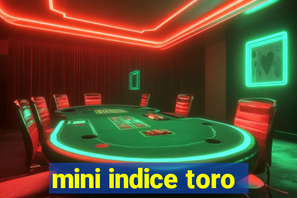 mini indice toro